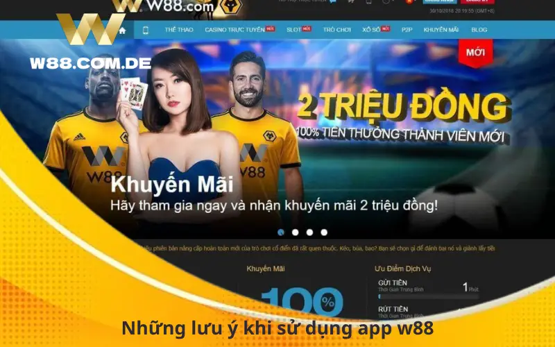 Những lưu ý khi sử dụng app w88