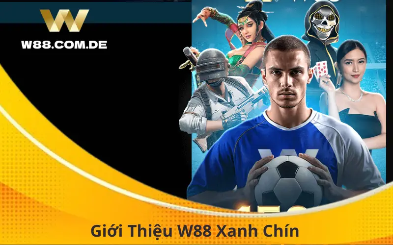 giới thiệu w88 xanh chín
